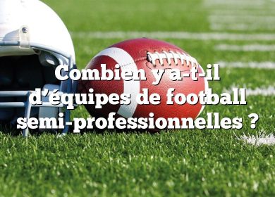 Combien y a-t-il d’équipes de football semi-professionnelles ?